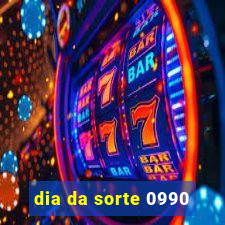 dia da sorte 0990